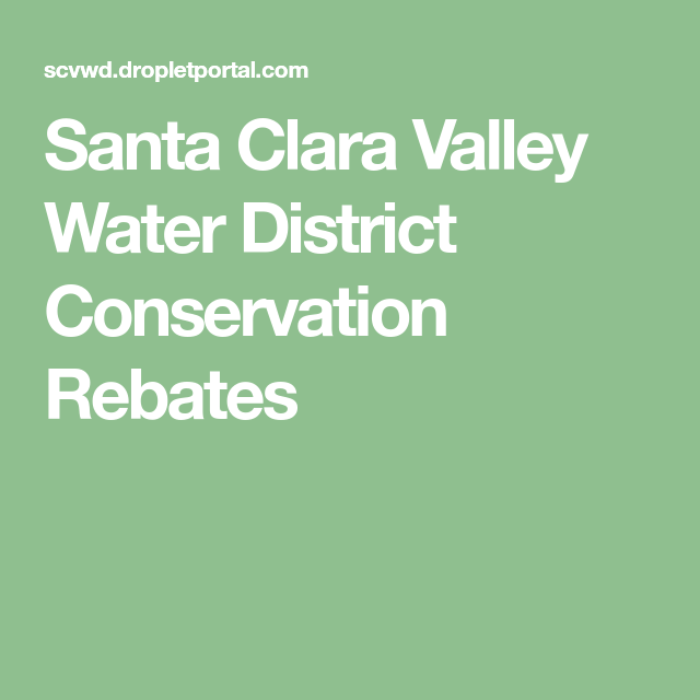 Santa Clara Valley Water District Conservation Rebates Valley 