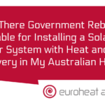 Are There Government Rebates Available For Installing A Solar Hot Water