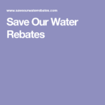 Save Our Water Rebates Save Our Water Water Rebates